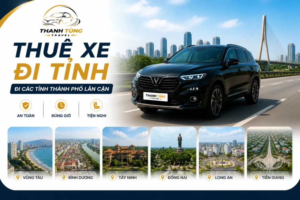 Thuê xe đi tỉnh gần Sài Gòn trong ngày tiện lợi